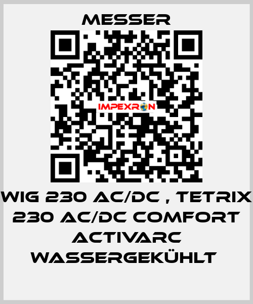 WIG 230 AC/DC , TETRIX 230 AC/DC Comfort activArc wassergekühlt  Messer