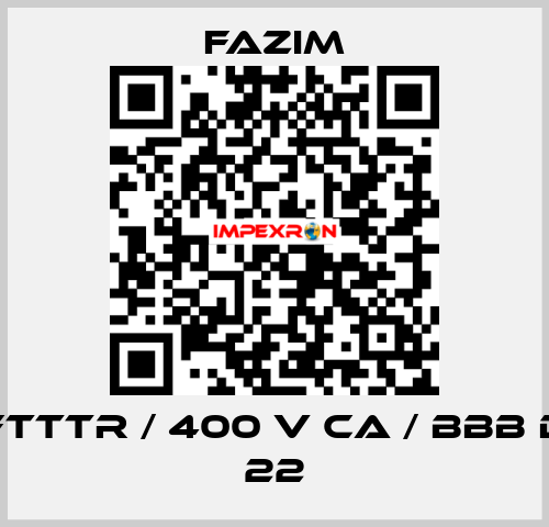 FTTTR / 400 V CA / BBB D 22 Fazim