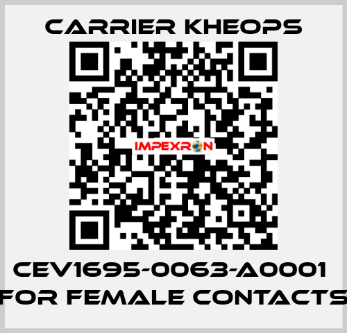 CEV1695-0063-A0001  for female contacts Carrier Kheops