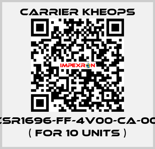 CSR1696-FF-4V00-CA-00   ( for 10 units ) Carrier Kheops