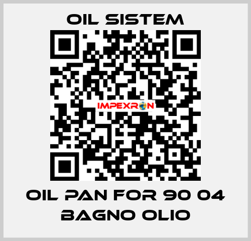 Oil pan for 90 04 BAGNO OLIO Oil Sistem