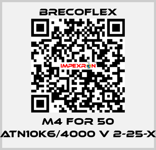 M4 for 50 ATN10K6/4000 V 2-25-X Brecoflex