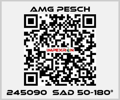 245090  SAD 50-180° AMG Pesch