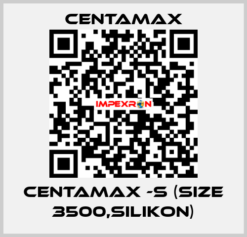 CENTAMAX -S (Size 3500,Silikon) CENTAMAX