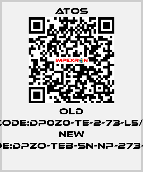 old code:DP0Z0-TE-2-73-L5/1; new code:DPZO-TEB-SN-NP-273-L5/I Atos