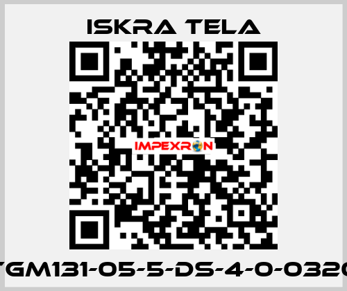 TGM131-05-5-DS-4-0-0320 ISKRA TELA