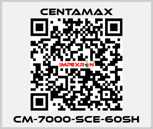 CM-7000-SCE-60SH CENTAMAX