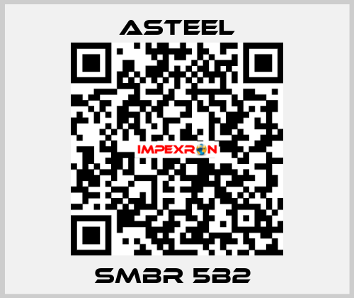 SMBR 5B2  ASTEEL