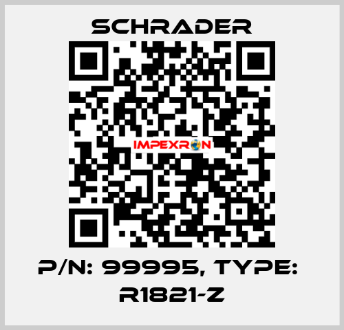 P/N: 99995, Type:  R1821-Z Schrader