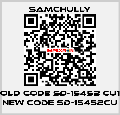 old code SD-15452 CU1 new code SD-15452CU Samchully