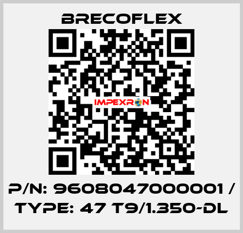 P/N: 9608047000001 / Type: 47 T9/1.350-DL Brecoflex