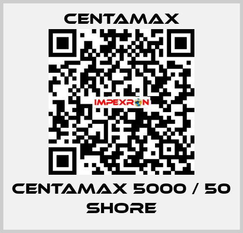 Centamax 5000 / 50 shore CENTAMAX