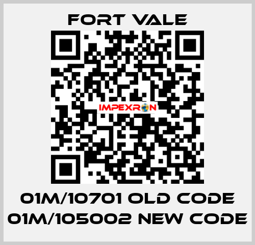 01M/10701 old code 01M/105002 new code Fort Vale