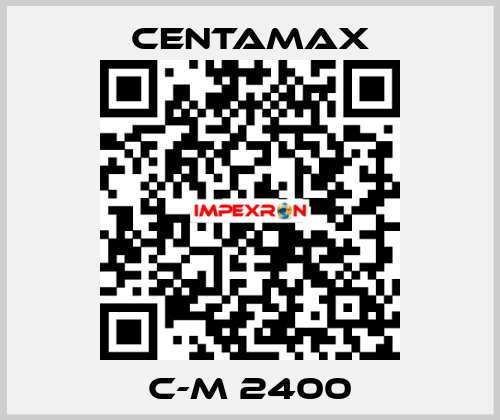 C-M 2400 CENTAMAX