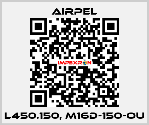 L450.150, M16D-150-OU Airpel