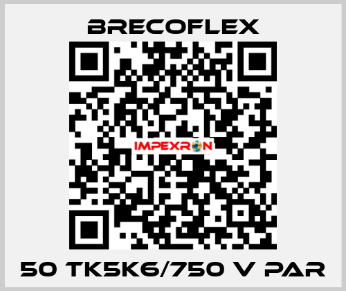 50 TK5K6/750 V PAR Brecoflex