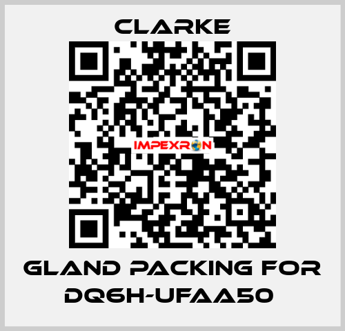 Gland Packing for DQ6H-UFAA50  Clarke