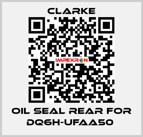 Oil Seal Rear for DQ6H-UFAA50  Clarke