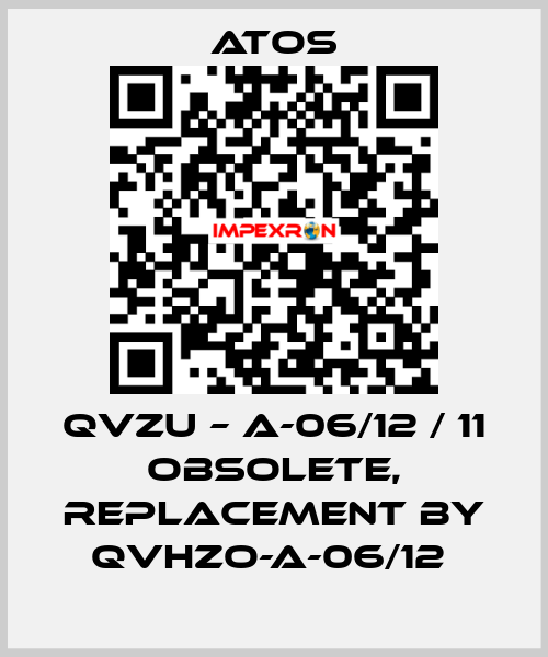 QVZU – A-06/12 / 11 obsolete, replacement by QVHZO-A-06/12  Atos