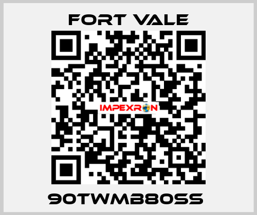 90TWMB80SS  Fort Vale